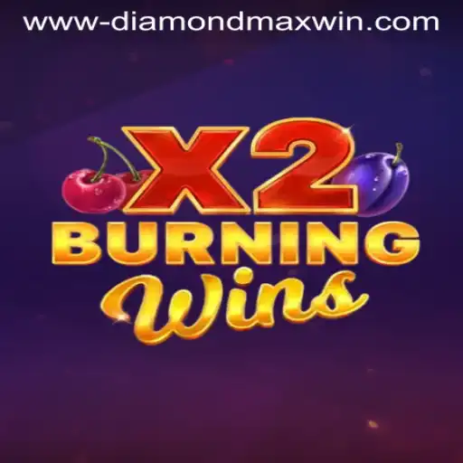 Exploring the Excitement of BurningWinsX2 with Diamond Max Win