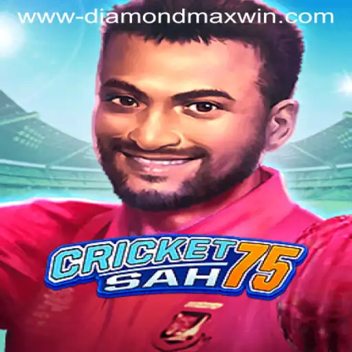 Exploring CricketSah75 and the Thrill of Diamond Max Win