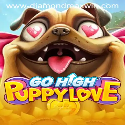 Exploring the Exciting World of GoHighPuppyLove and the Thrill of Diamond Max Win